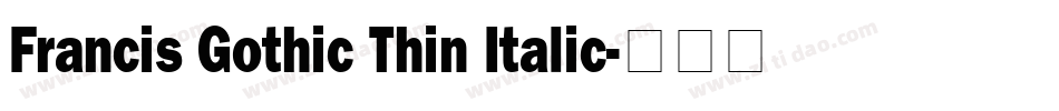 Francis Gothic Thin Italic字体转换